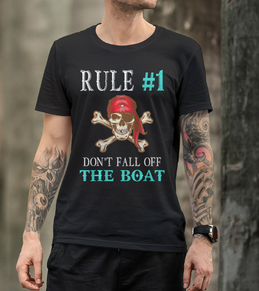Rule #1 Don't Fall Off The Boat Funny Pirate Tampa Gasparilla Cros T-Shirt