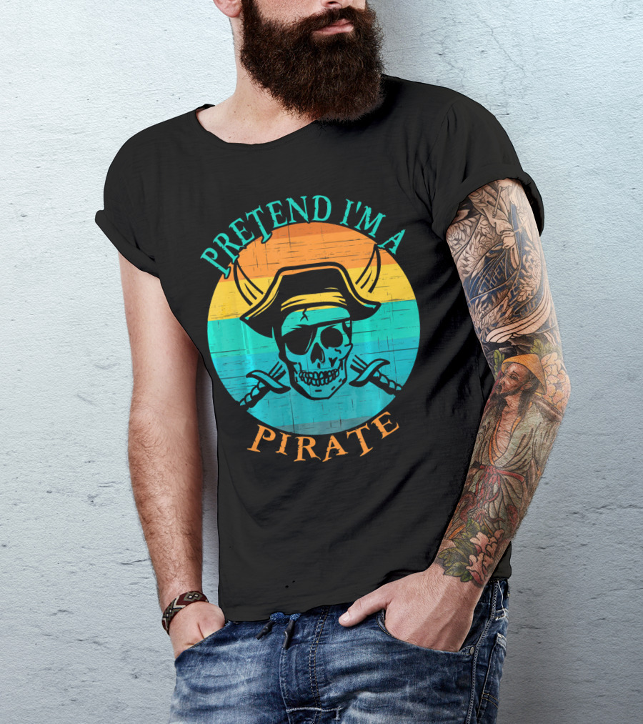 Pretend I'm A Pirate Skull With Crossed Swords And Sunset Background T-Shirt