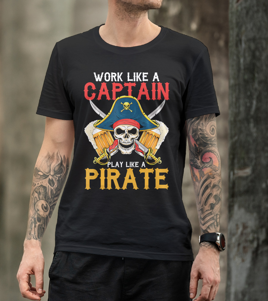 Work Like A Captain Play Like A Pirate Skull With Pirate Hat And Beers T-Shirt