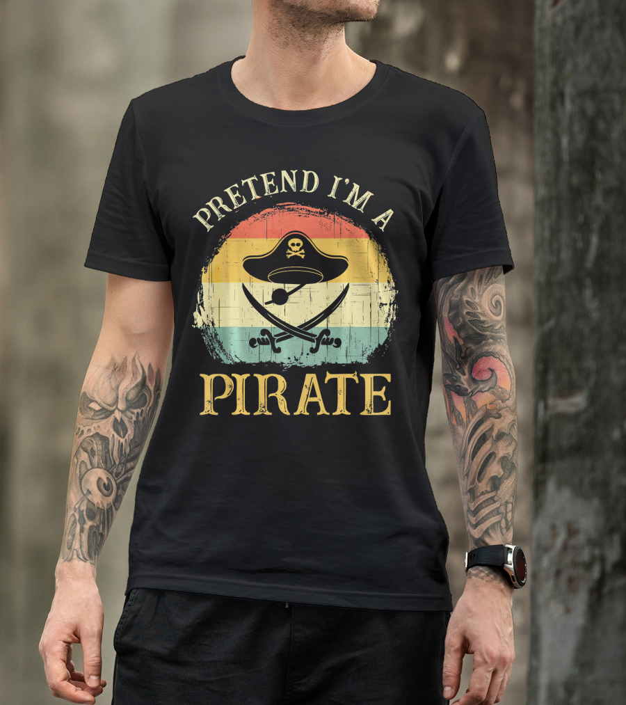 Pretend I'm A Pirate Skull Hat Crossbones Retro Costume T-Shirt