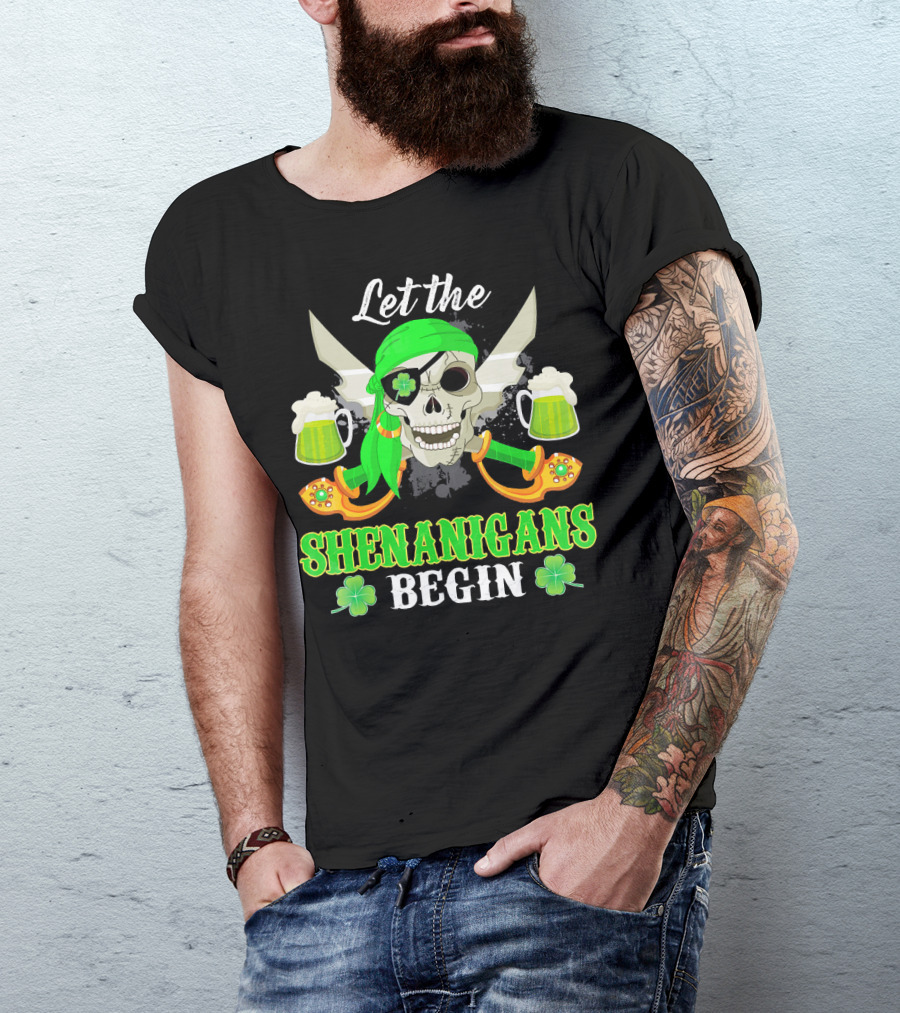 Let The Shenanigans Begin Skull Pirate With Swords And Shamrocks T-Shirt