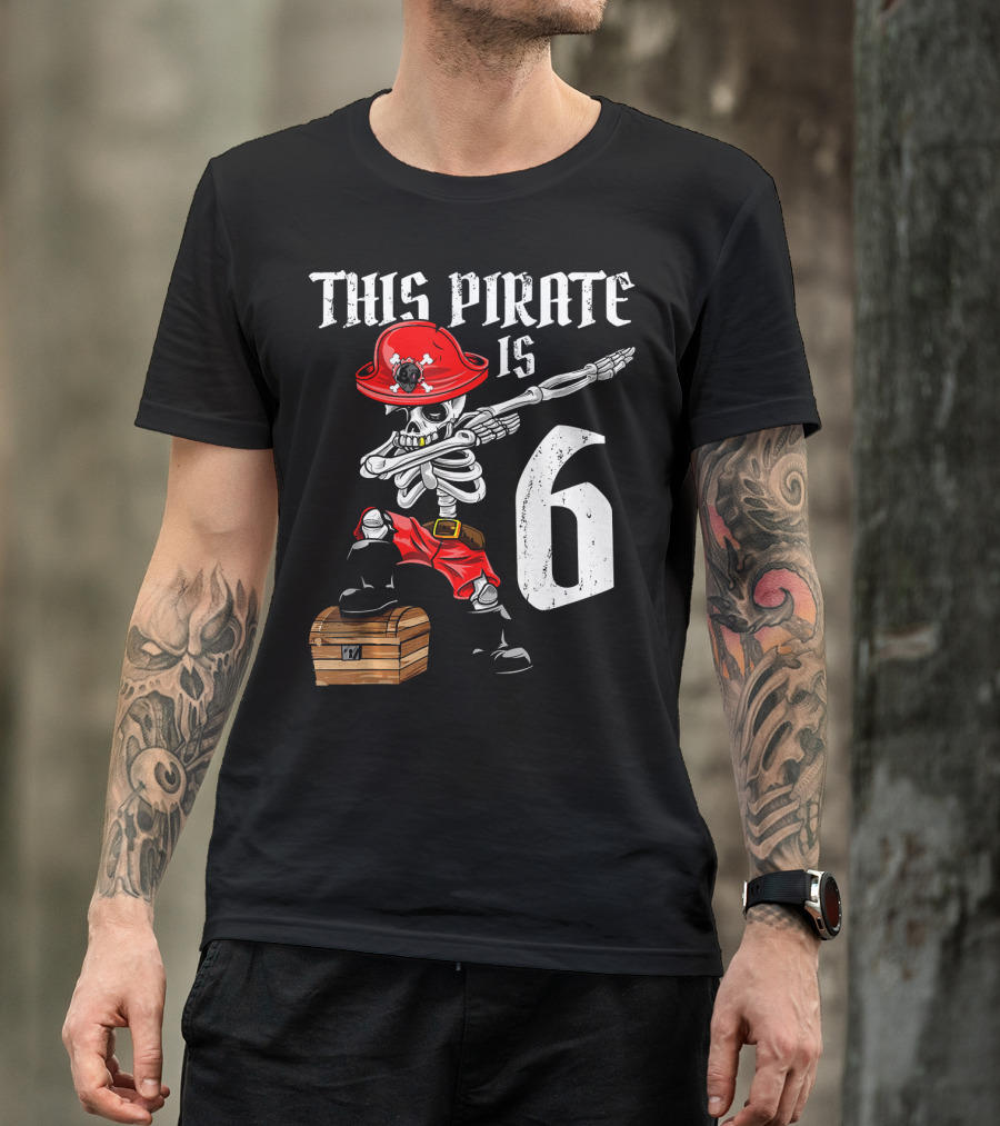 This Pirate Is 6 Dabbing Skeleton Pirate With Chest And Hat T-Shirt