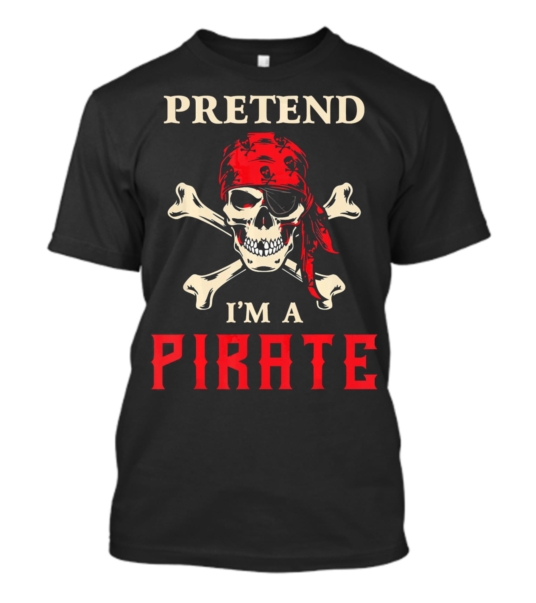 Pretend I'm A Pirate Skull Crossbones Bandana T-Shirt