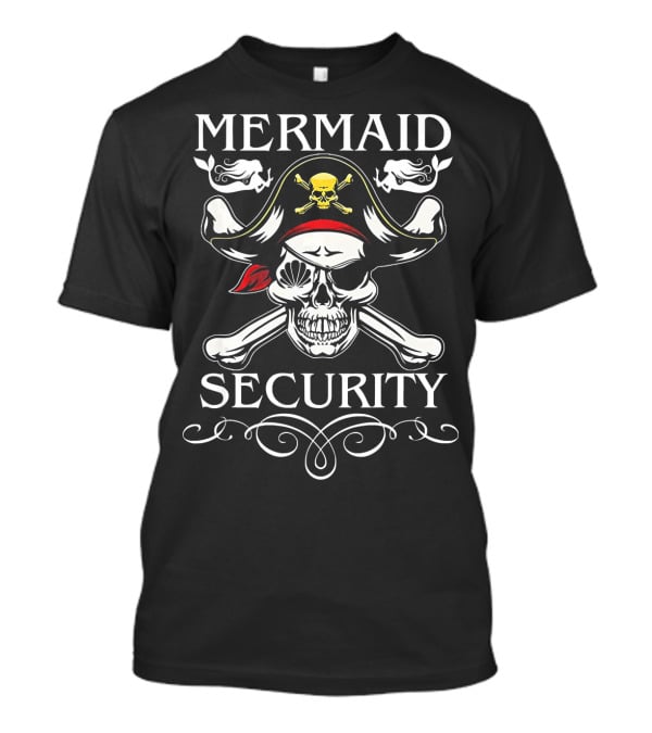 Mermaid Security Funny Pirate Day Skull Crossbones Hat T-Shirt
