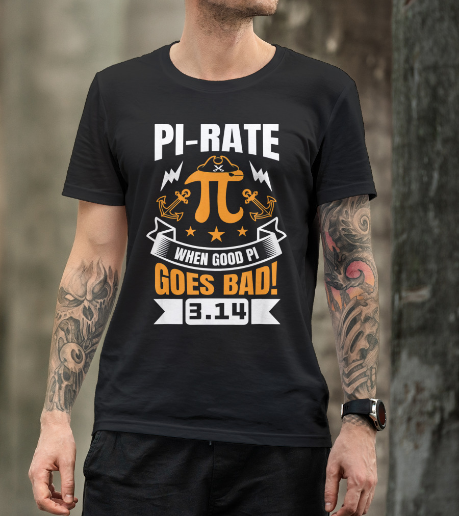 PI-RATE When Good Pi Goes Bad 3.14 Pirate Love Geek Ne T-Shirt