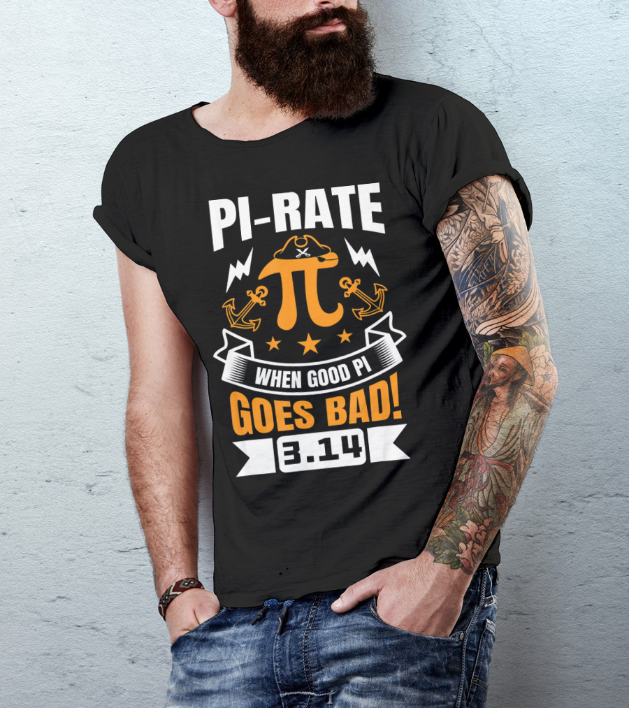 PI-RATE When Good Pi Goes Bad 3.14 Pirate Love Geek Ne T-Shirt