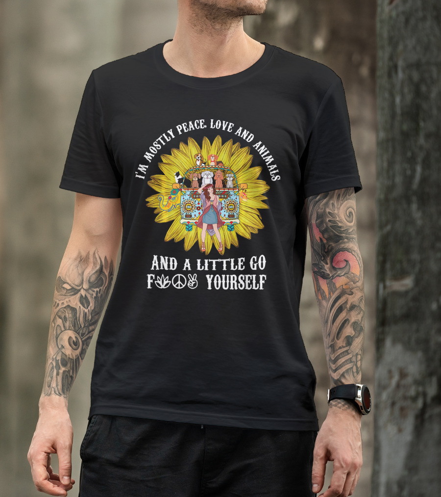 I'm Mostly Peace Love Animals And A Little Go F Yourself Sunflower Hippie Bus T-Shirt