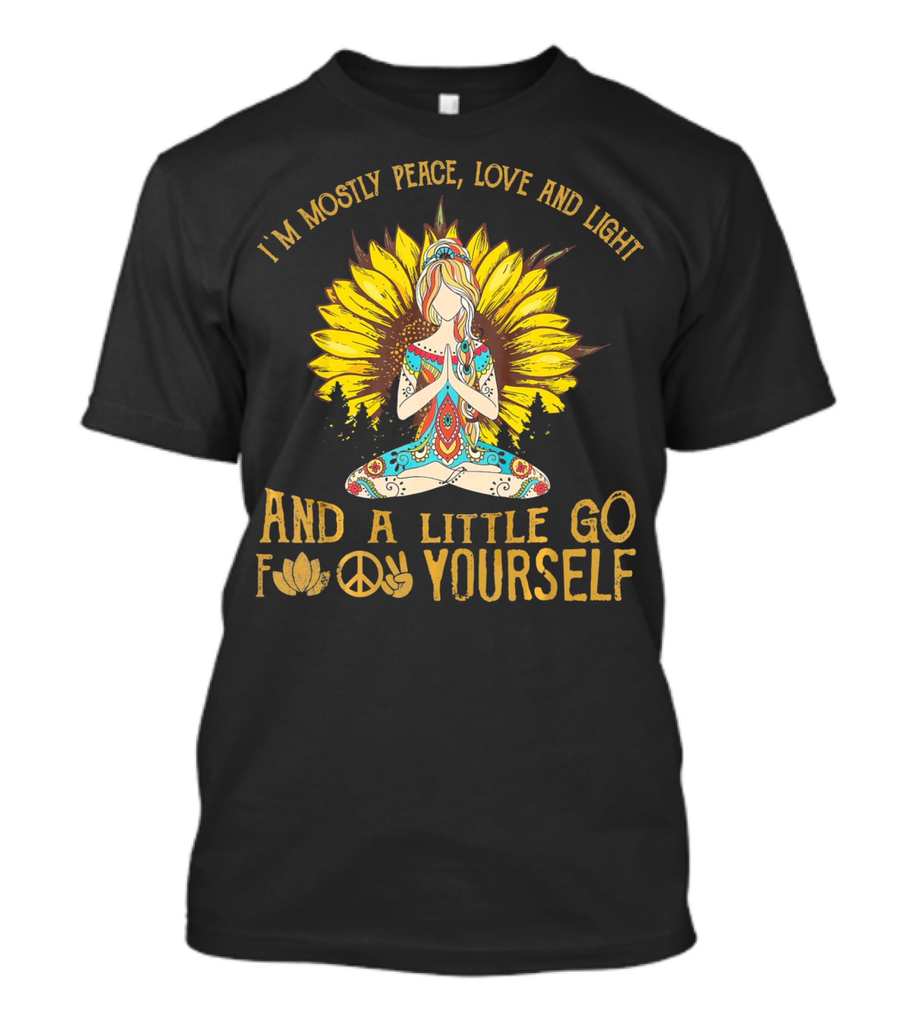 I'm Mostly Peace Love And Light Sunflower Retro Meditation Go Yourself T-Shirt