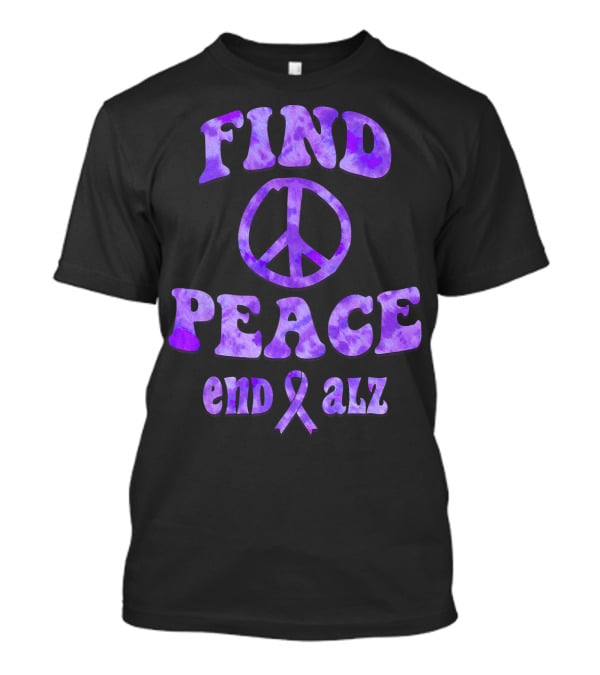 Find Peace End Alz Alzheimer's Walk Hippi T-Shirt