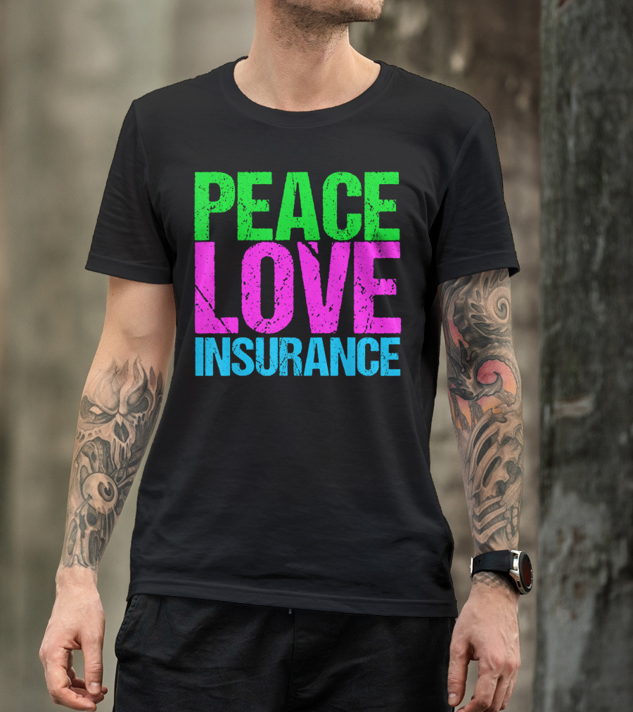 Peace Love Insurance Retro T-Shirt