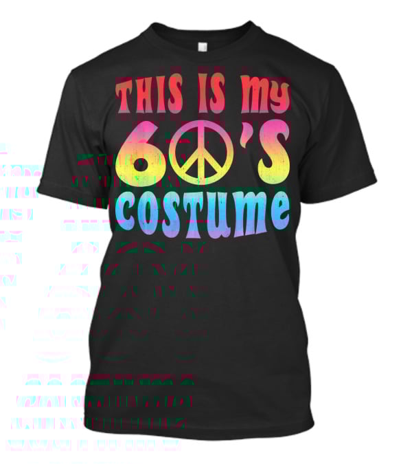 This Is My 60s Costume Peace Sign Psychedelic Rainbow Colors T-Shirt