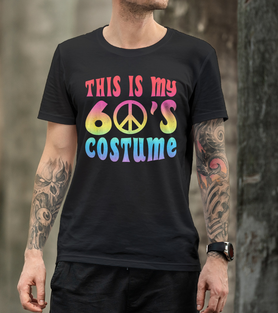 This Is My 60s Costume Peace Sign Psychedelic Rainbow Colors T-Shirt