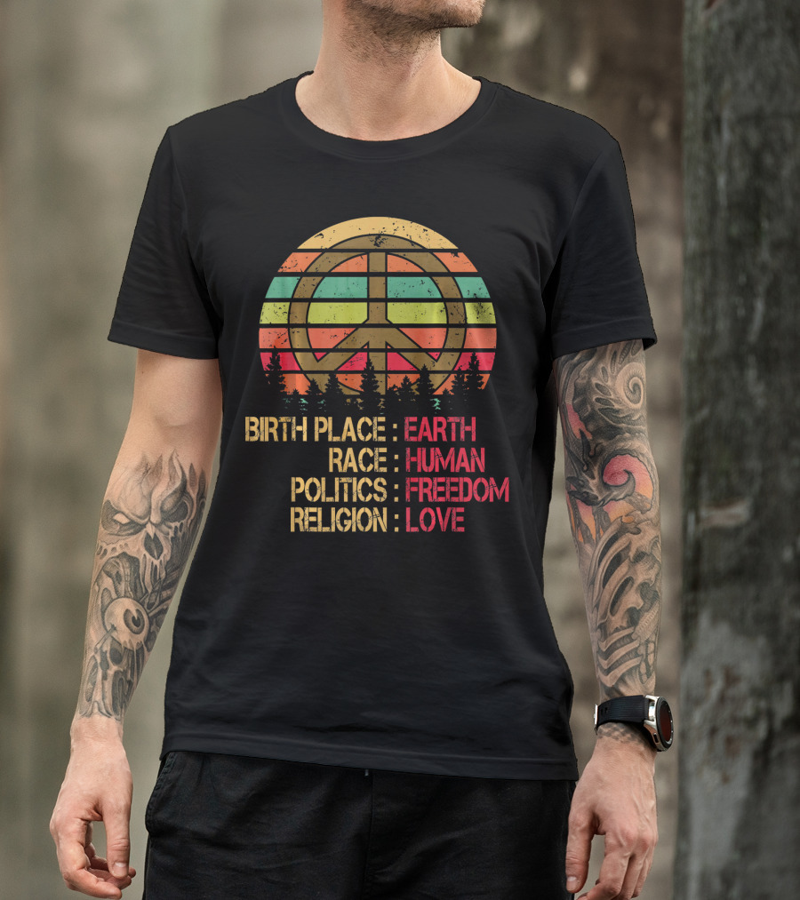 Birth Place Earth Race Human Politics Freedom Religion Love Peace Symbol Retro Sunset Forest T-Shirt