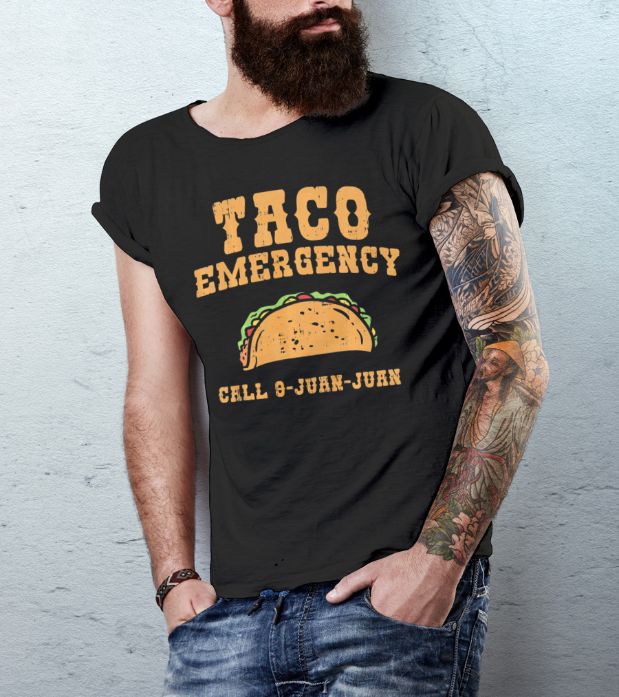 Taco Emergency Call 9-Juan-Juan Funny Mexican Saying T-Shirt