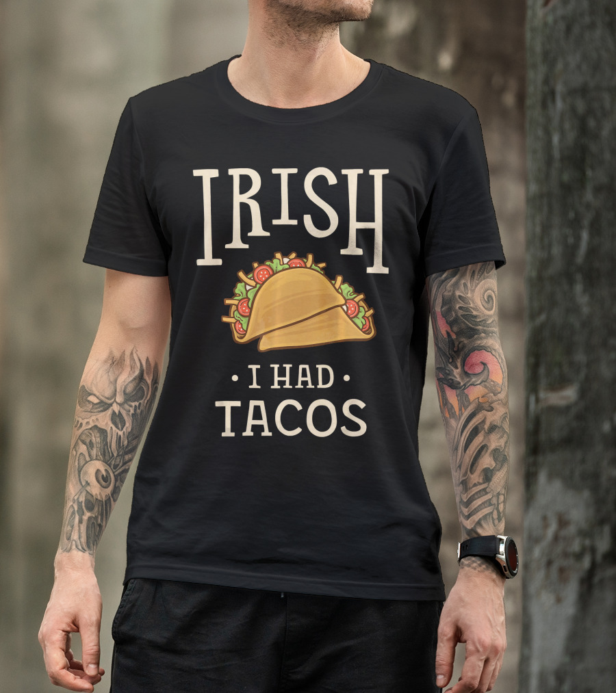 Irish I Had Tacos St Patricks Day Funny T-Shirt