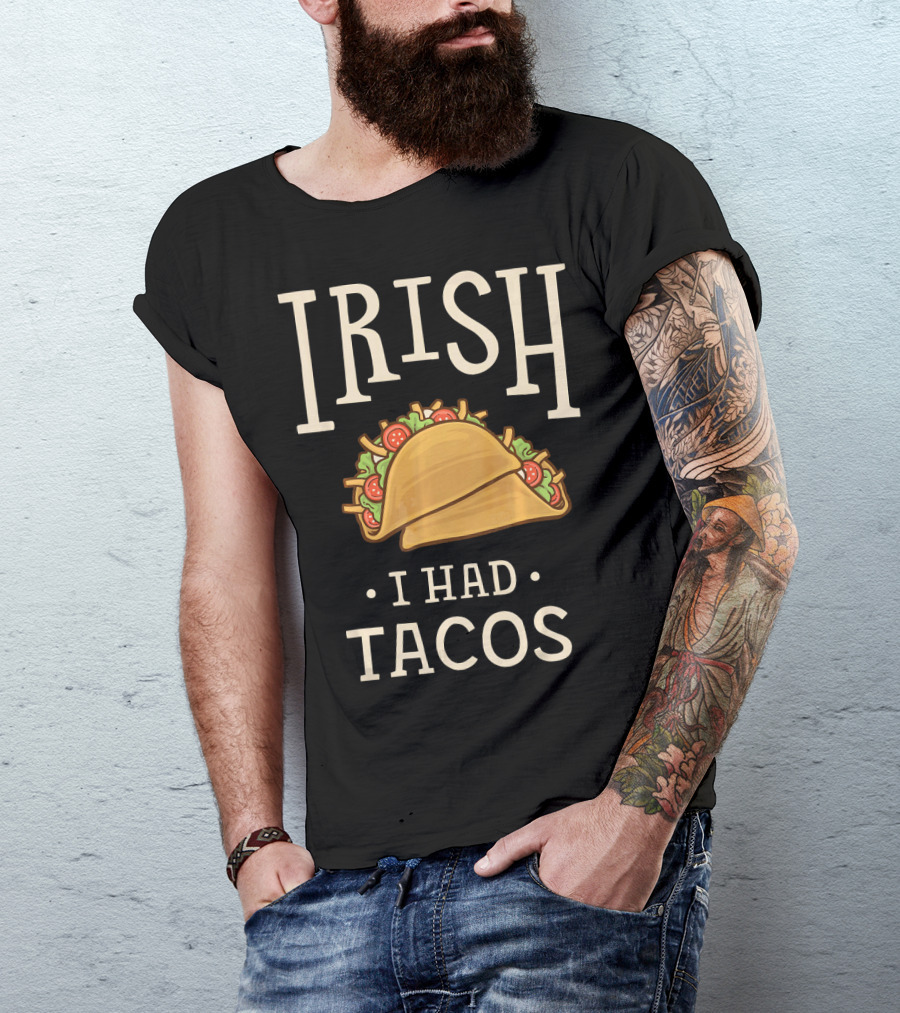 Irish I Had Tacos St Patricks Day Funny T-Shirt