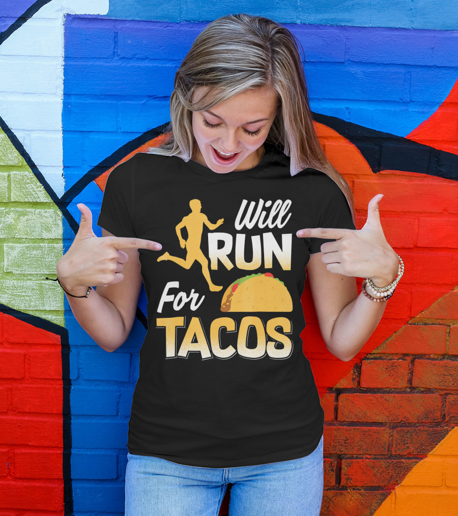 Will Run For Tacos T-Shirt