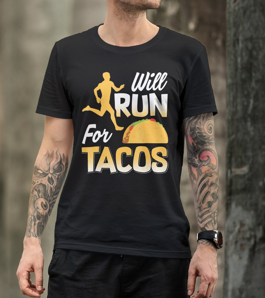 Will Run For Tacos T-Shirt
