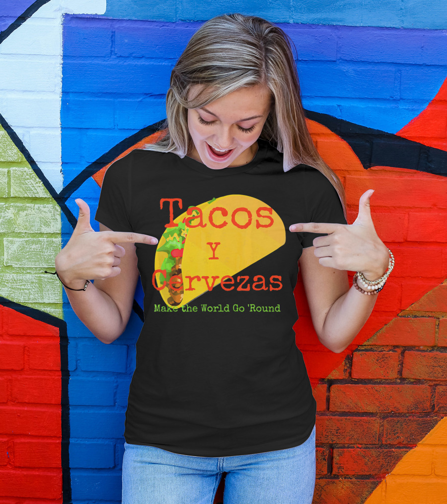 Tacos Y Cervezas Make The World Go 'Round Funny Mexican T-Shirt