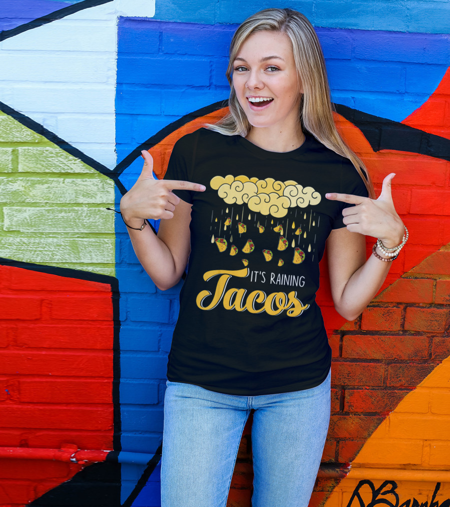 Its Raining Tacos With Cheese Cloud And Falling Tacos In Black T-Shirt