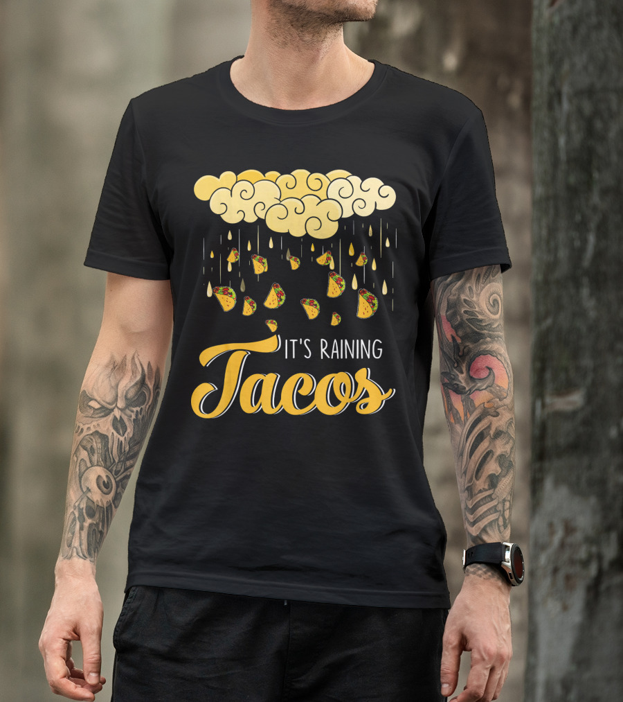 Its Raining Tacos With Cheese Cloud And Falling Tacos In Black T-Shirt