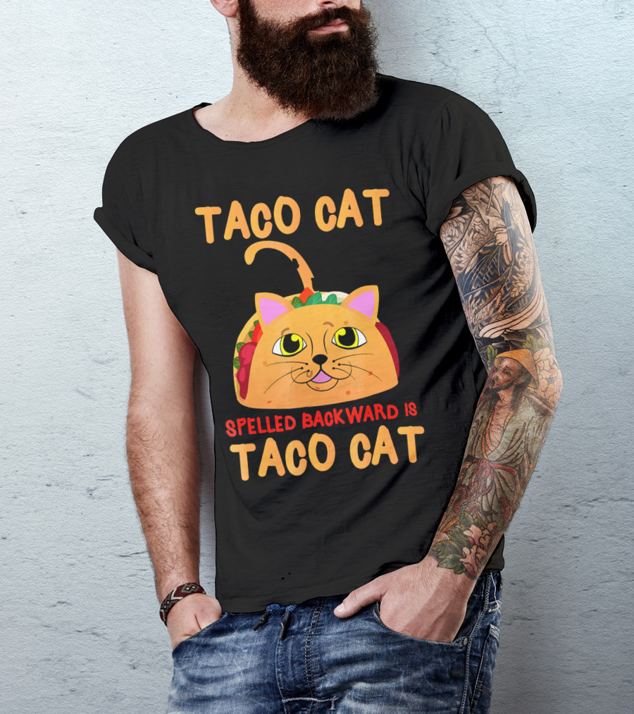Taco Cat Spelled Backward Is Taco Cat Funny Men Women T-Shirt