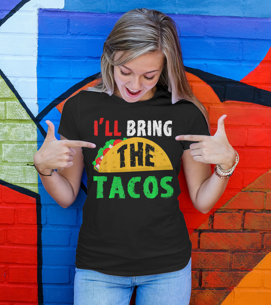 Taco Night I'll Bring The Tacos Funny Tac Fiesta T-Shirt
