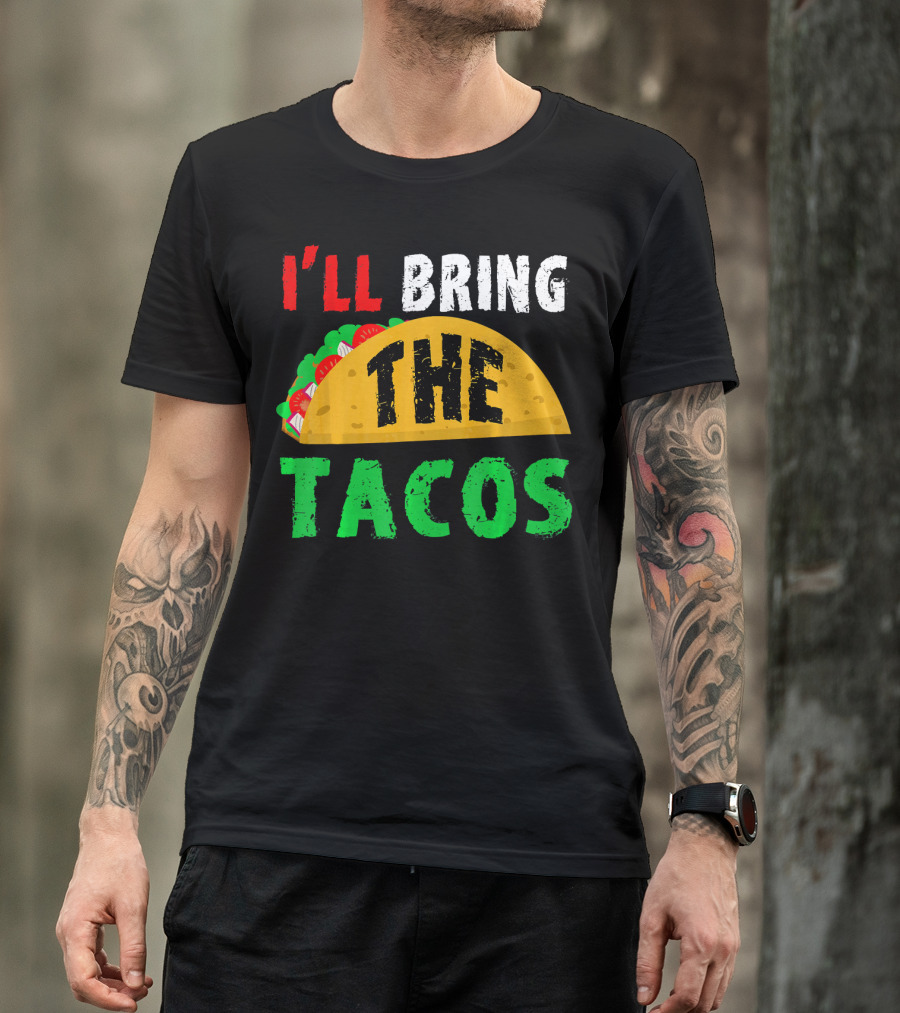 Taco Night I'll Bring The Tacos Funny Tac Fiesta T-Shirt