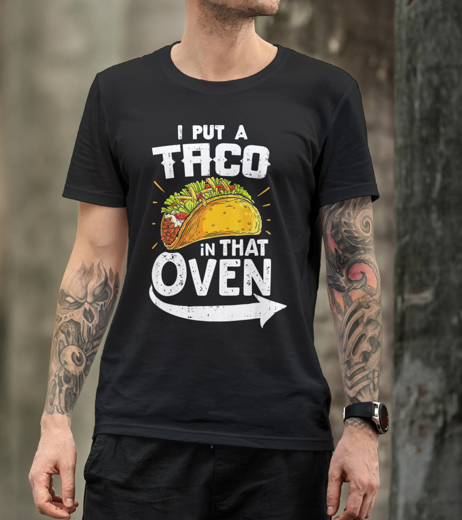 I Put A Taco In That Oven Pregnancy Announcement T-Shirt