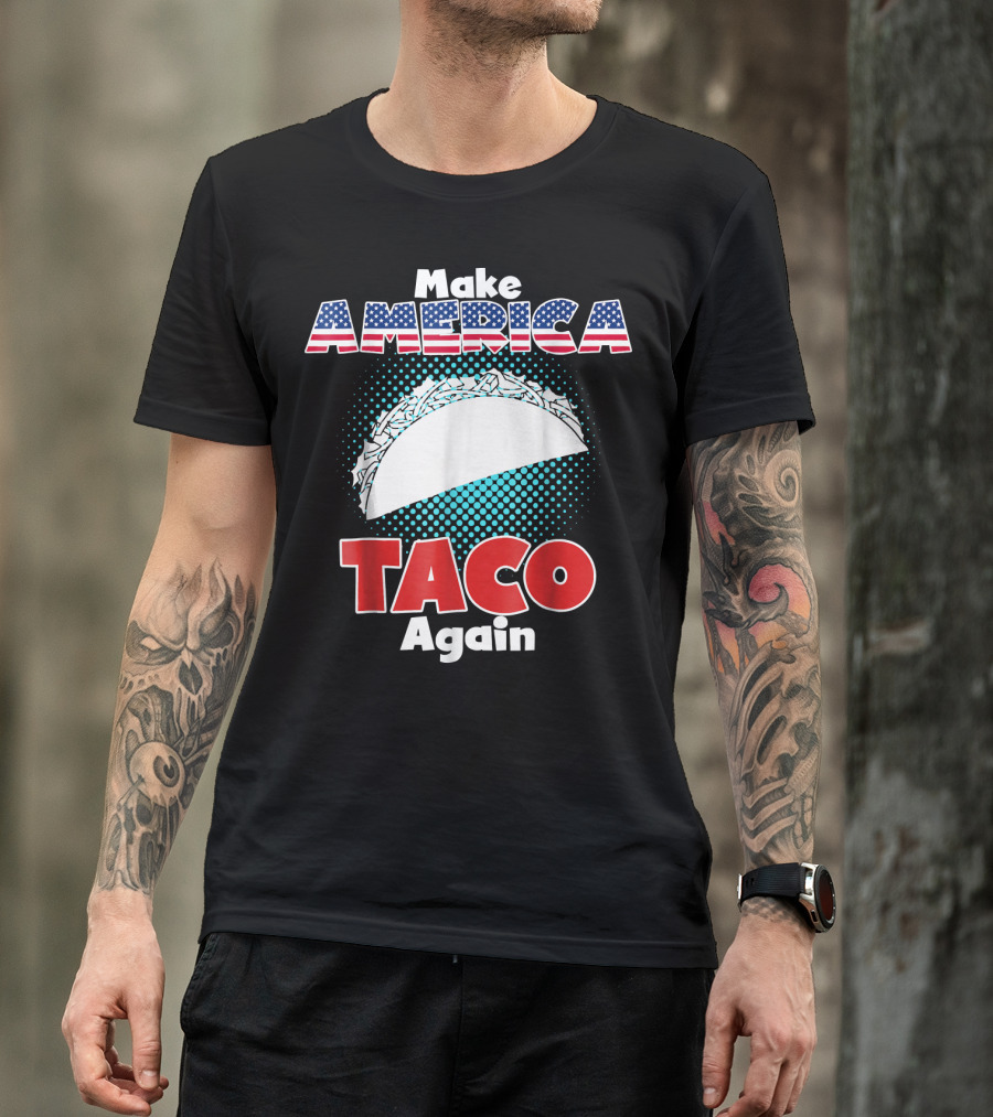 Make America Taco Again Funny Patriotic Stars Stripes Taco T-Shirt