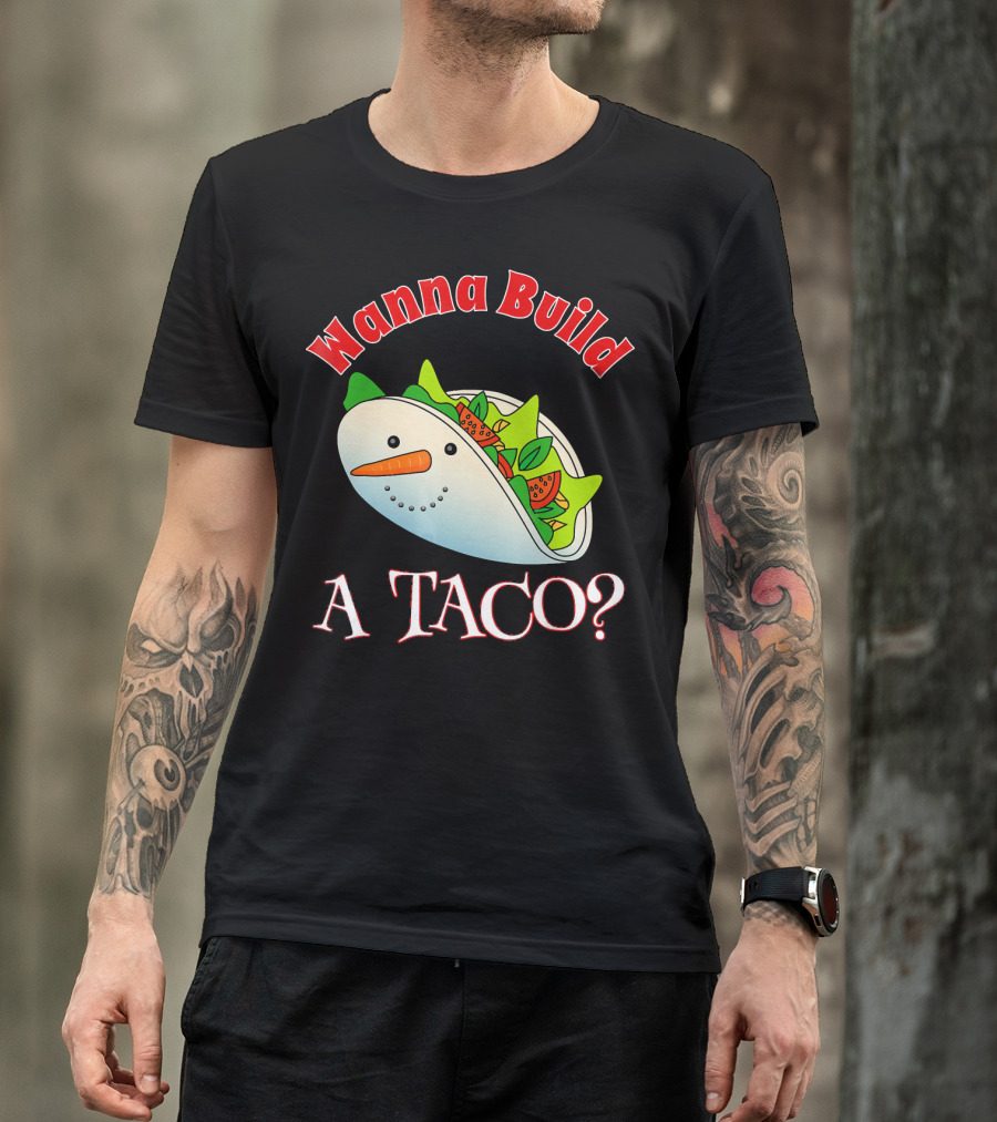 Wanna Build A Taco? Funny Christmas Snowman Taco T-Shirt