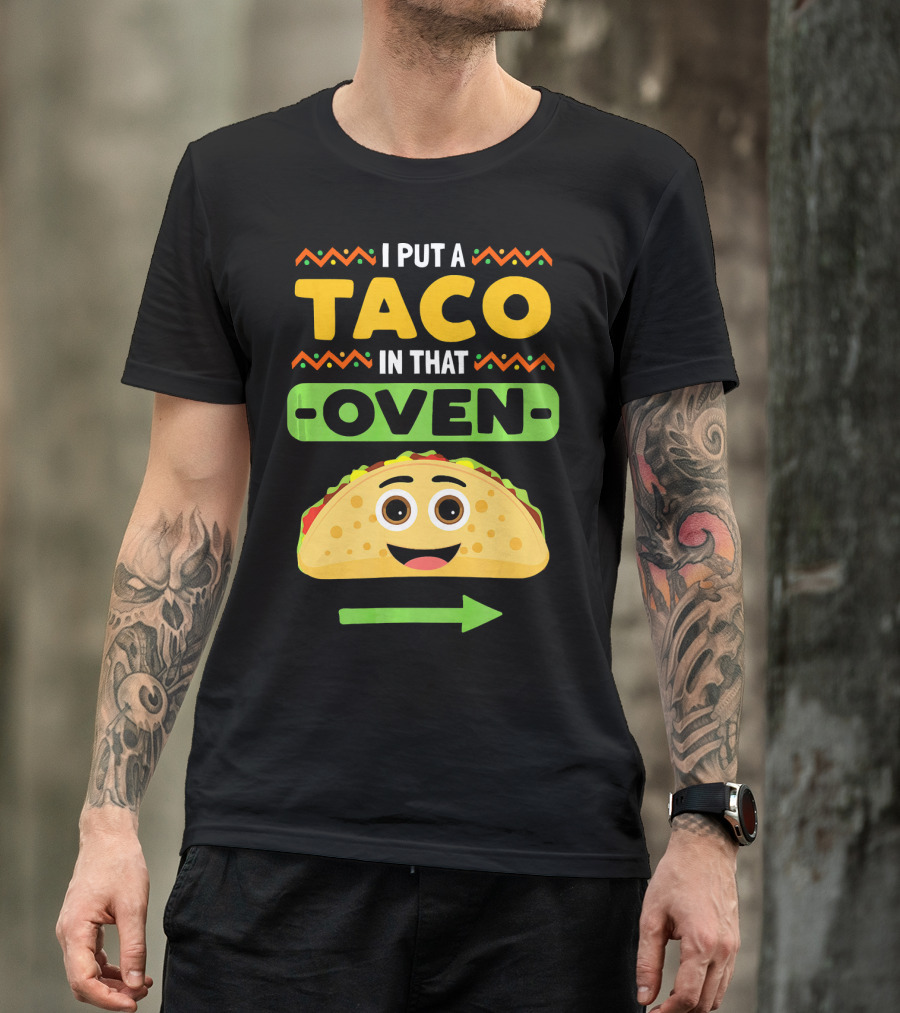 I Put A Taco In That Oven Emoji Arrow T-Shirt