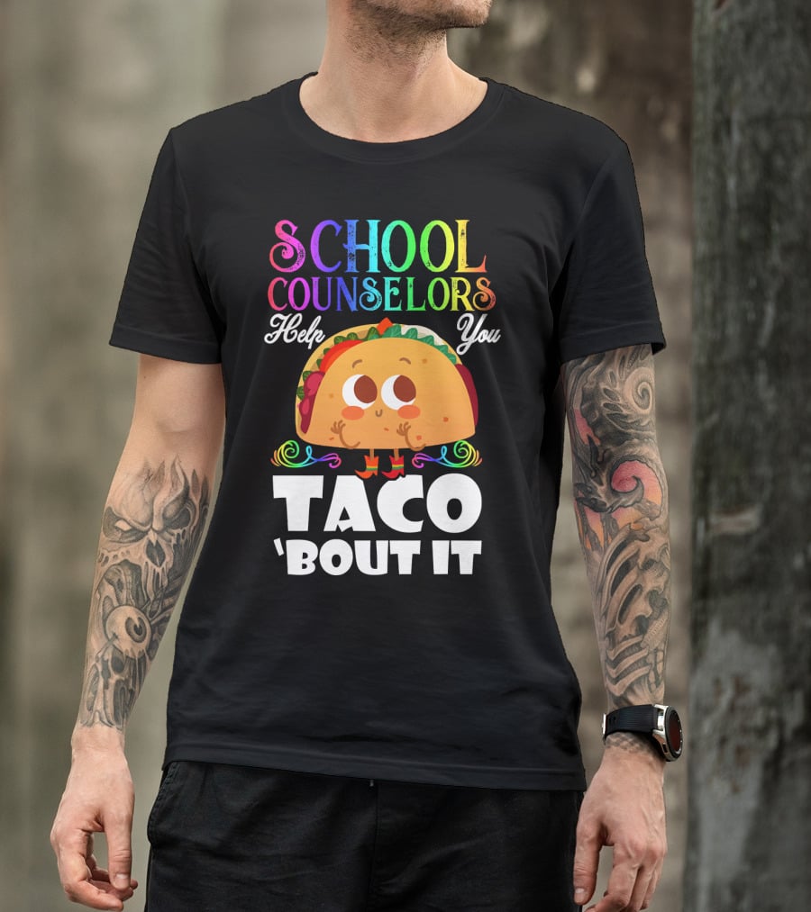 School Counselors Help You Taco Bout It Cute Taco Character T-Shirt