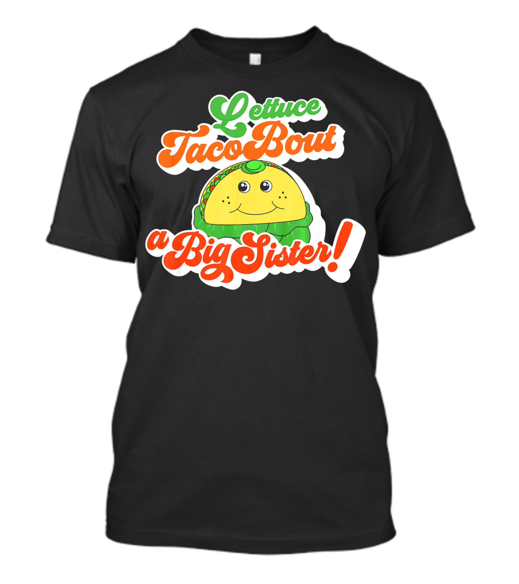 Lettuce Taco Bout A Big Sister Baby Announcement T-Shirt