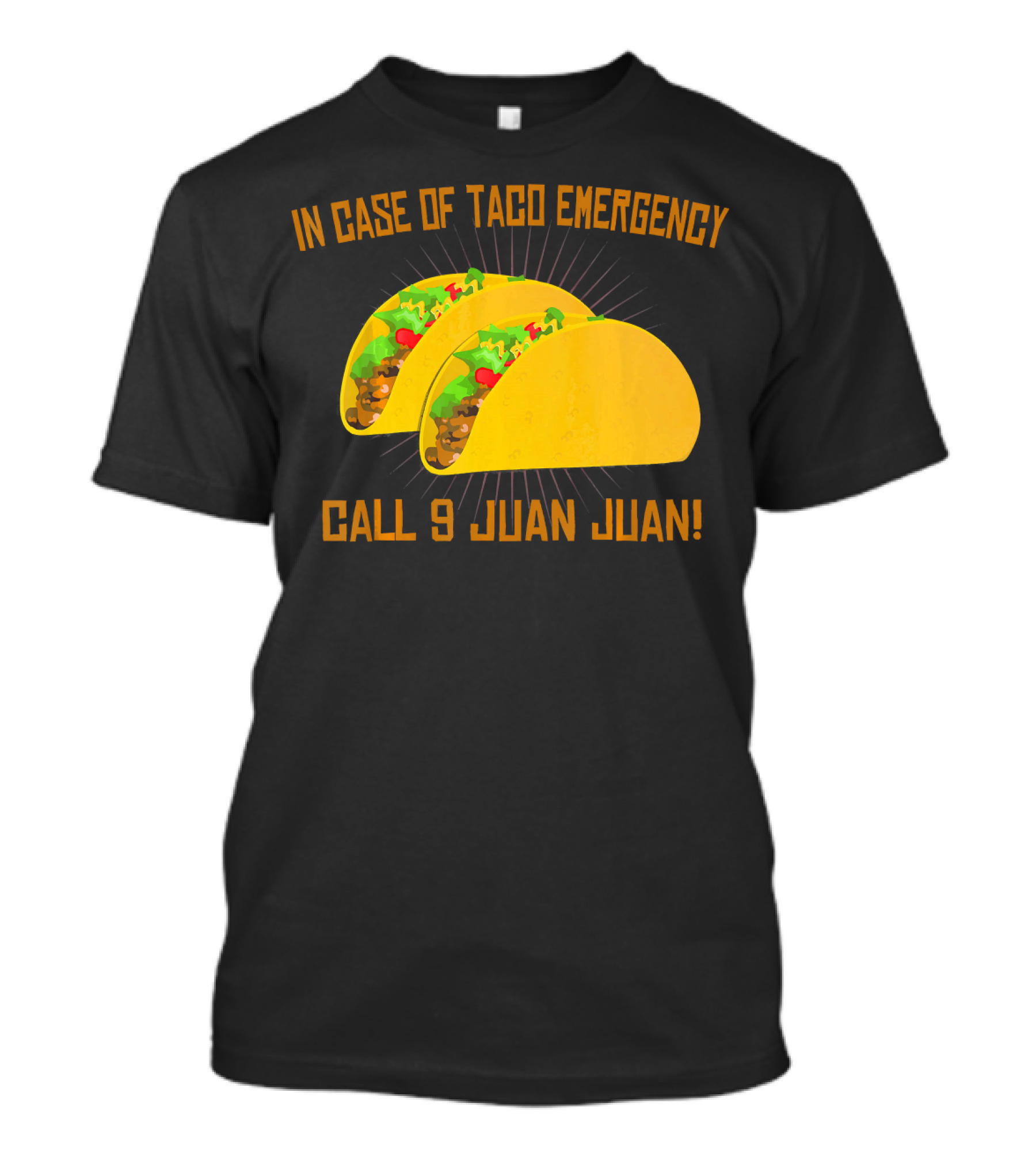 In Case Of Taco Emergency Call 9 Juan Juan T-Shirt