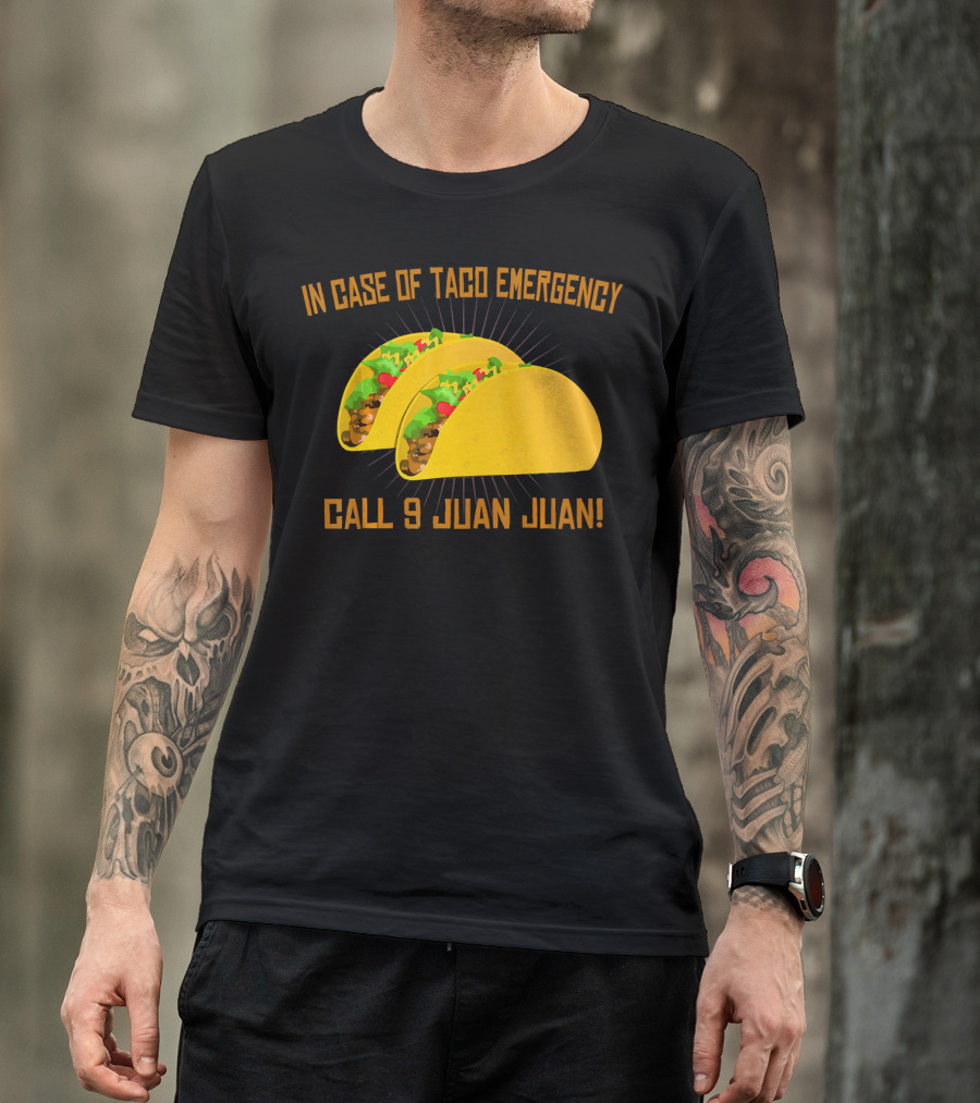 In Case Of Taco Emergency Call 9 Juan Juan T-Shirt