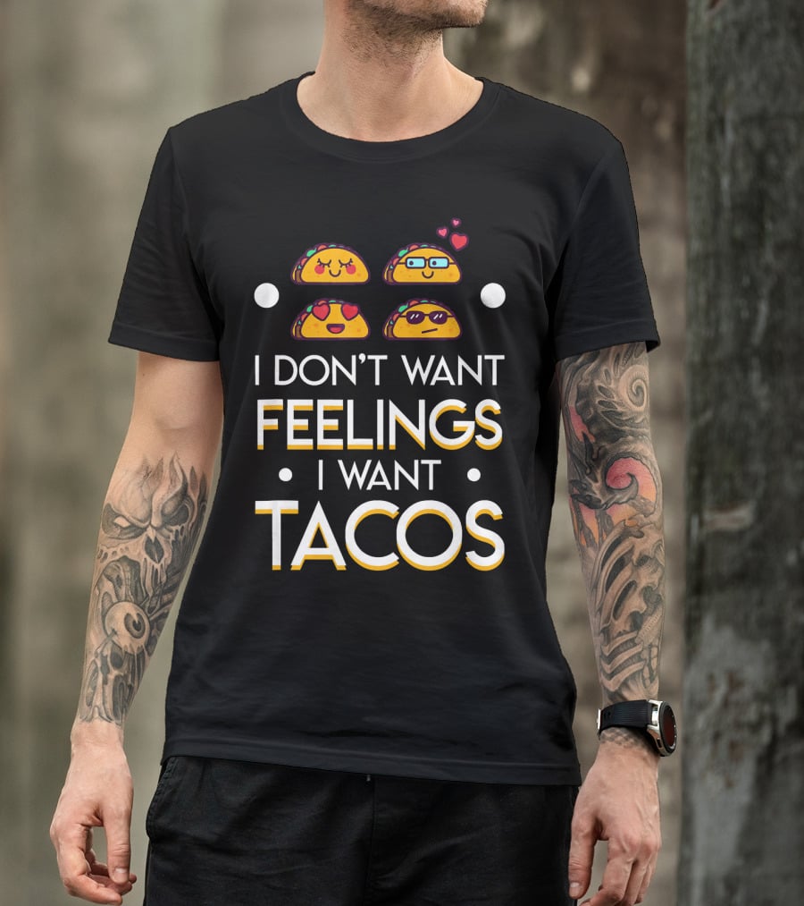 I Don't Want Feelings I Want Tacos With Cute Emoji Tacos And Hearts T-Shirt