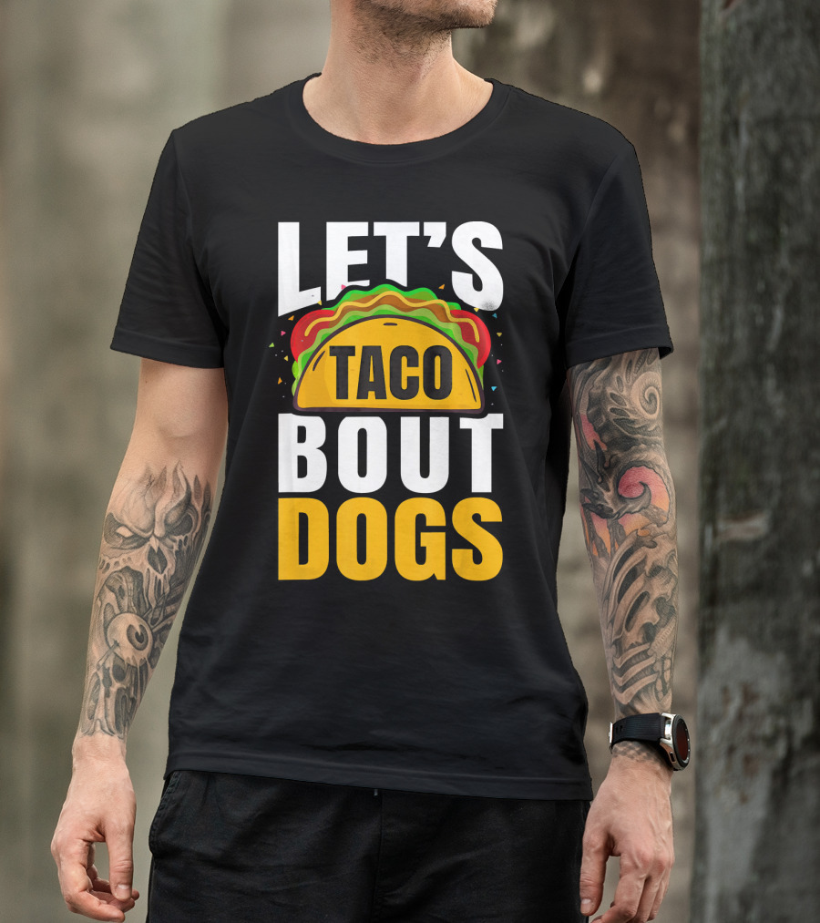 Let's Taco Bout Dogs Puppy Pet Mexican T-Shirt