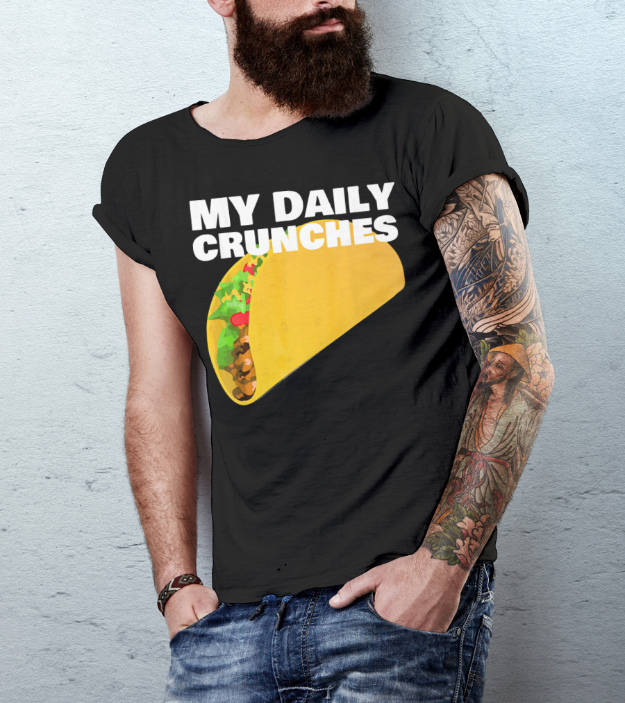 My Daily Crunches Taco Fitness Workout Tacos T-Shirt