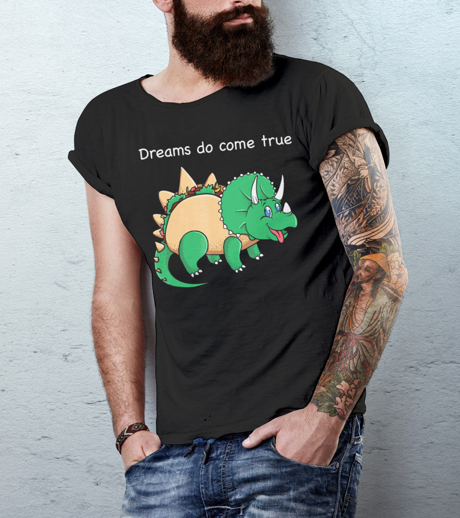 Dreams Do Come True Taco Dinosaur Triceratops T-Shirt