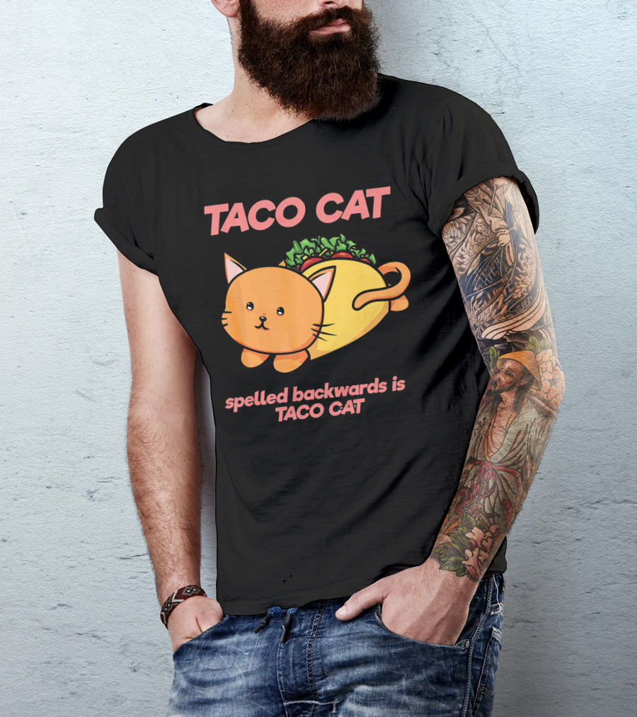 Taco Cat Spelled Backwards Is Taco Cat Cute T-Shirt