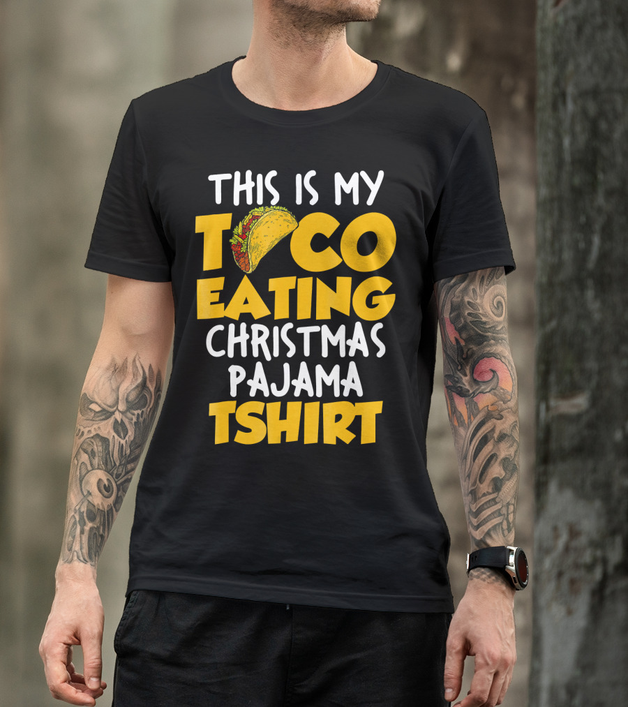 This Is My Taco Eating Christmas Pajama Tshirt T-Shirt
