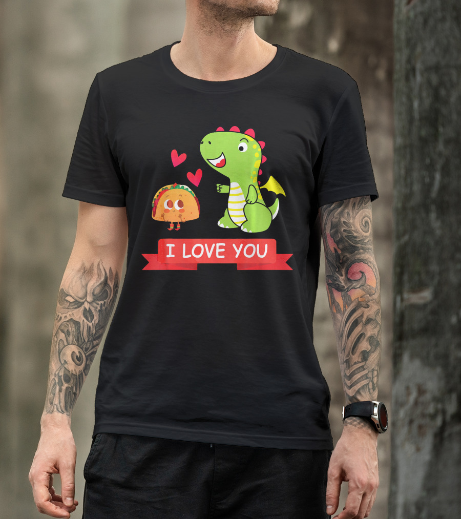 Dragon Taco I Love You Dragons Love Tacos T-Shirt