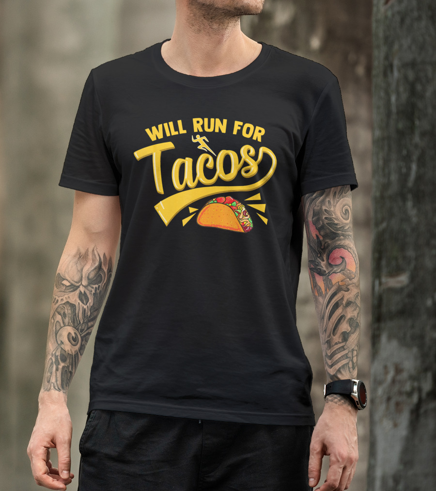 Will Run For Tacos Funny Running Mexican Taco T-Shirt