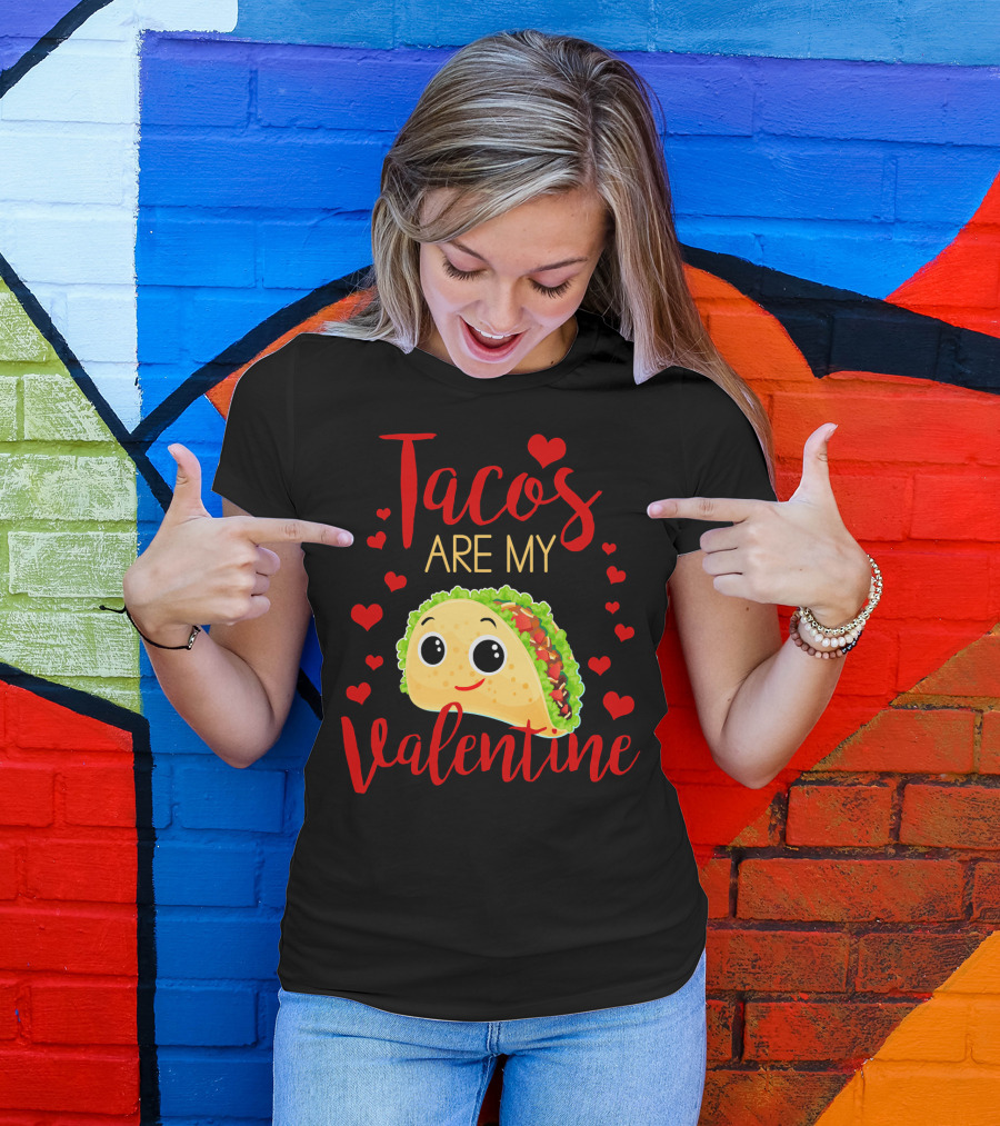 Tacos Are My Valentine Love Heart Happy Taco With Hearts T-Shirt