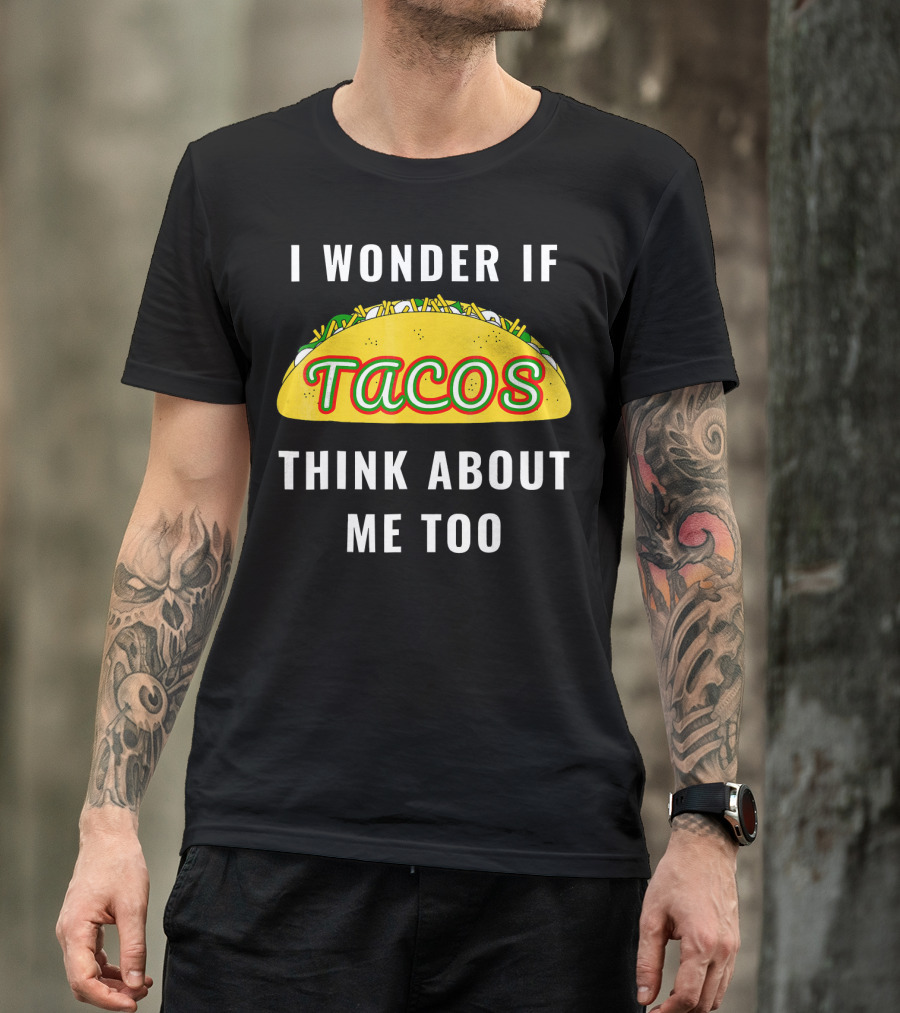 I Wonder If Tacos Think About Me Too Yellow Taco With Toppings T-Shirt