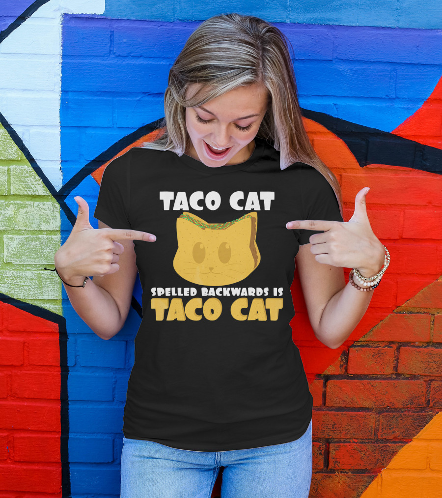 Taco Cat Spelled Backwards Is Taco Cat Funny Taco Tuesday T-Shirt