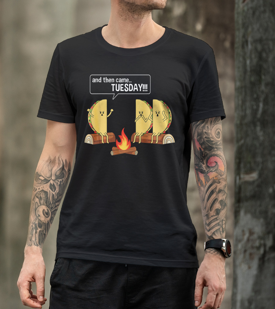 Tacos Tell Scary Story Around Campfire About Tuesday T-Shirt