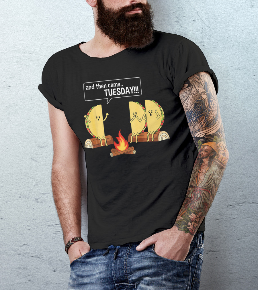Tacos Tell Scary Story Around Campfire About Tuesday T-Shirt