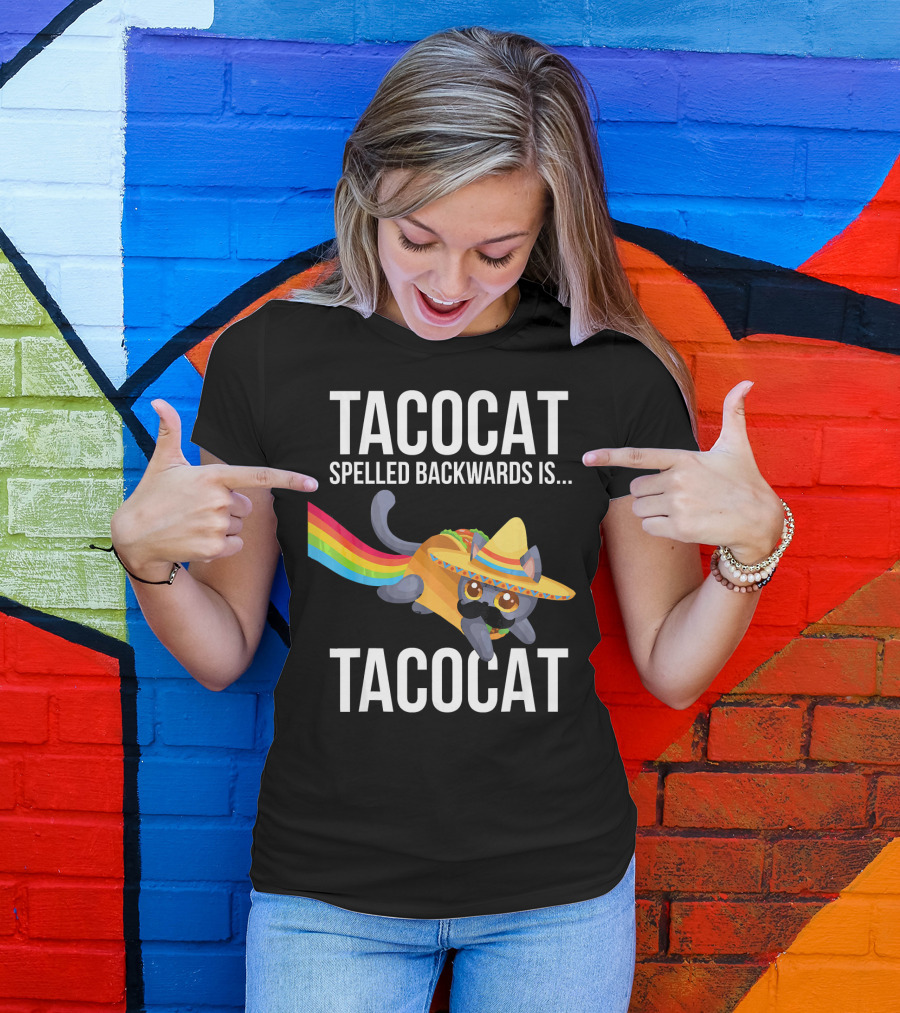 Taco Cat Spelled Backwards Is Tacocat Rainbow Sombrero Palindrome T-Shirt